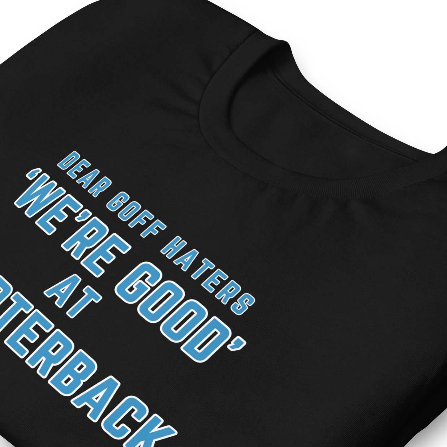 Goff ''We're Good' at Quarterback' - Unisex t-shirt