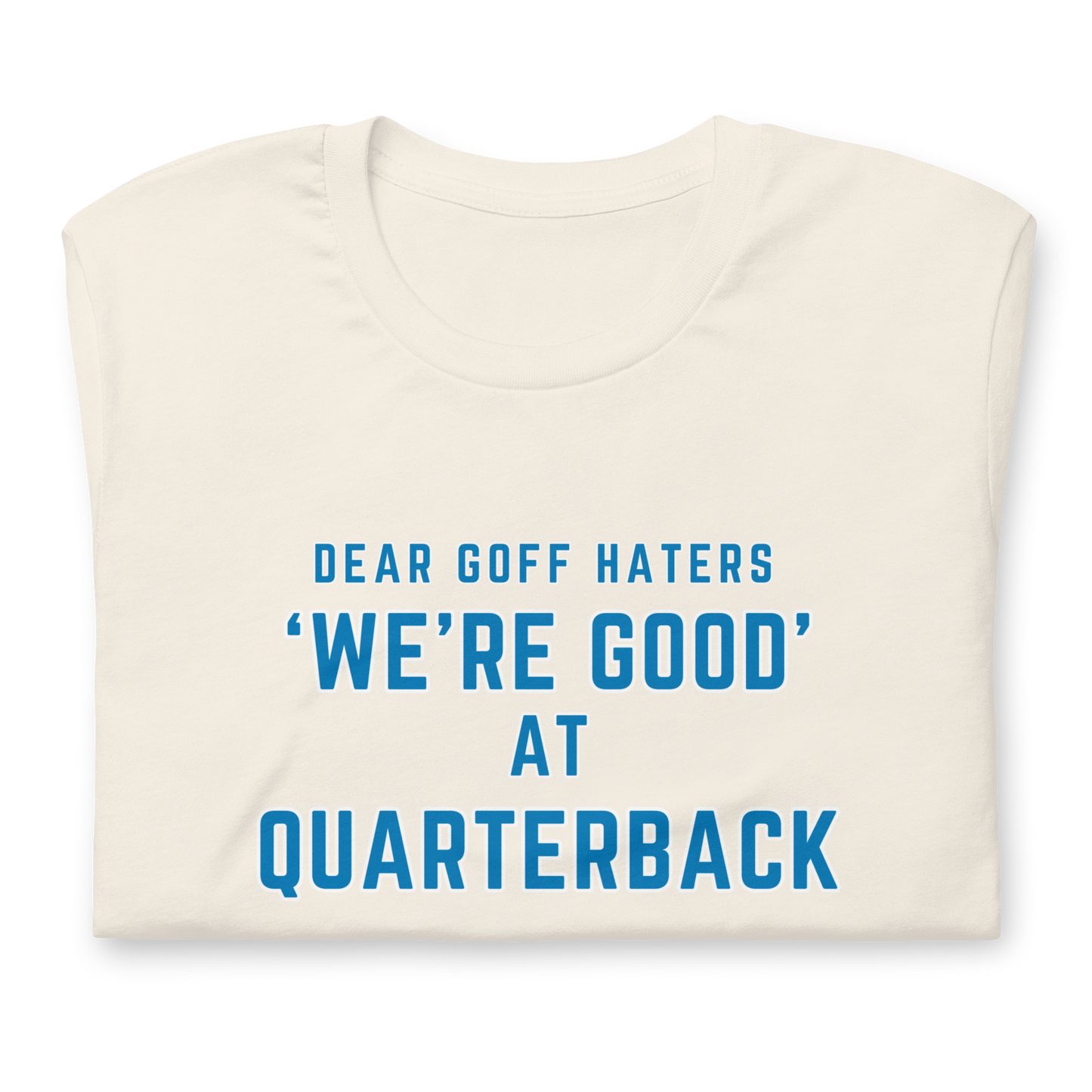 Goff ''We're Good' at Quarterback' - Unisex t-shirt
