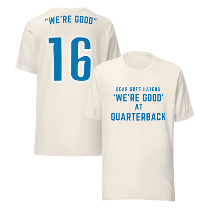 Goff ''We're Good' at Quarterback' - Unisex t-shirt