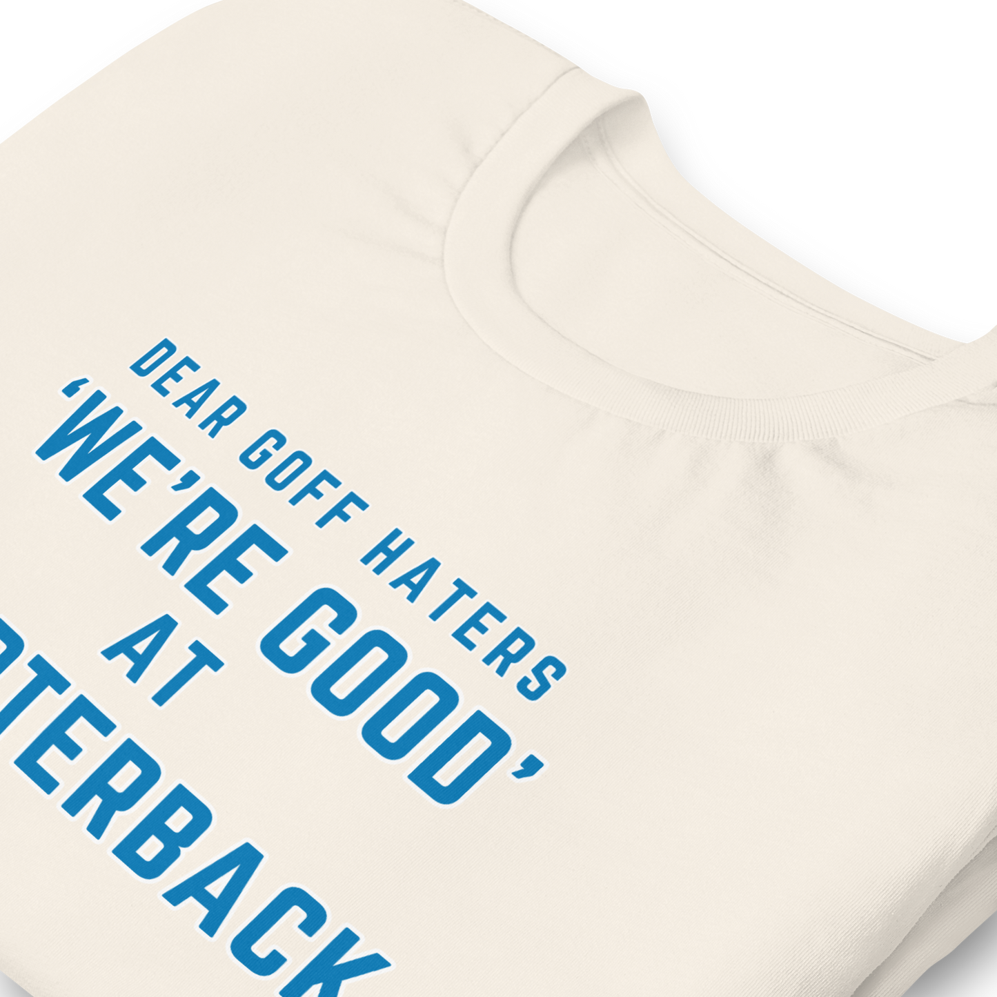 Goff ''We're Good' at Quarterback' - Unisex t-shirt